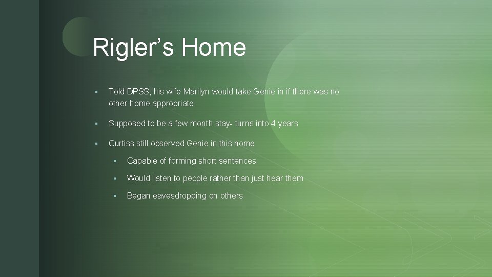 z Rigler’s Home § Told DPSS, his wife Marilyn would take Genie in if