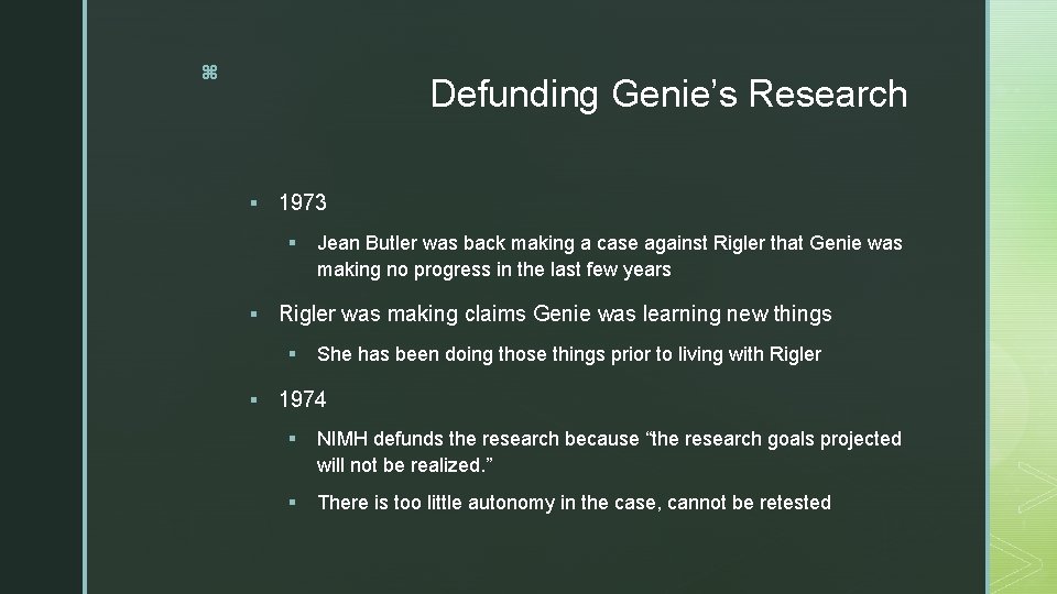 z Defunding Genie’s Research § 1973 § § Rigler was making claims Genie was