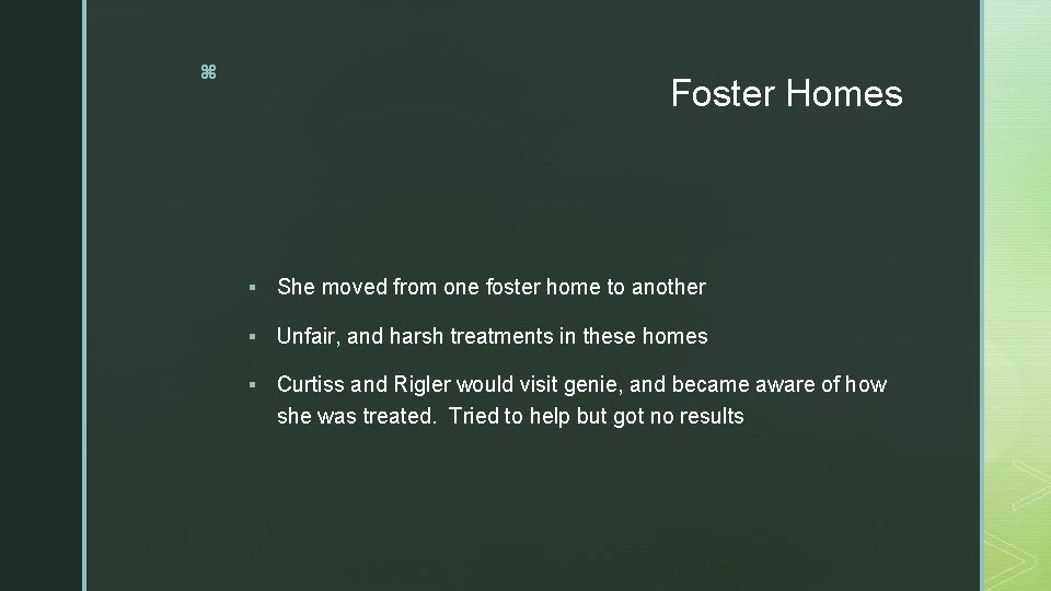 z Foster Homes § She moved from one foster home to another § Unfair,