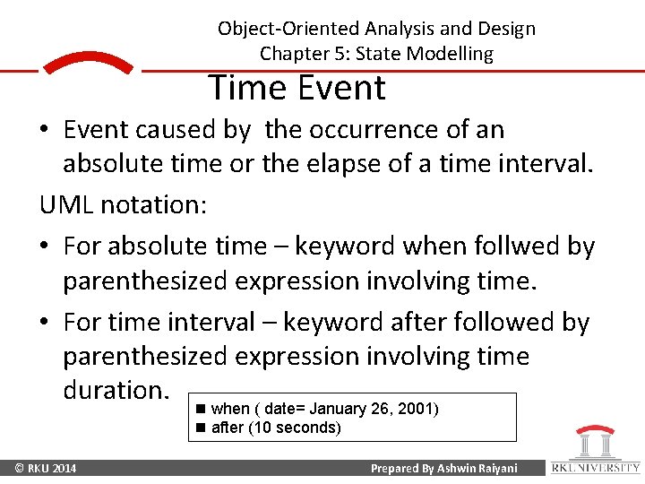 Object-Oriented Analysis and Design Chapter 5: State Modelling Time Event • Event caused by Object-Oriented Analysis and Design Chapter 5: State Modelling Time Event • Event caused by