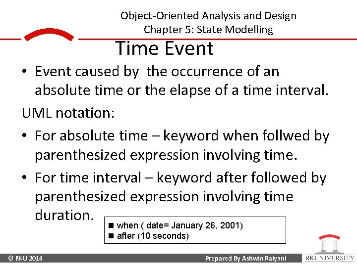 Object-Oriented Analysis and Design Chapter 5: State Modelling Time Event • Event caused by