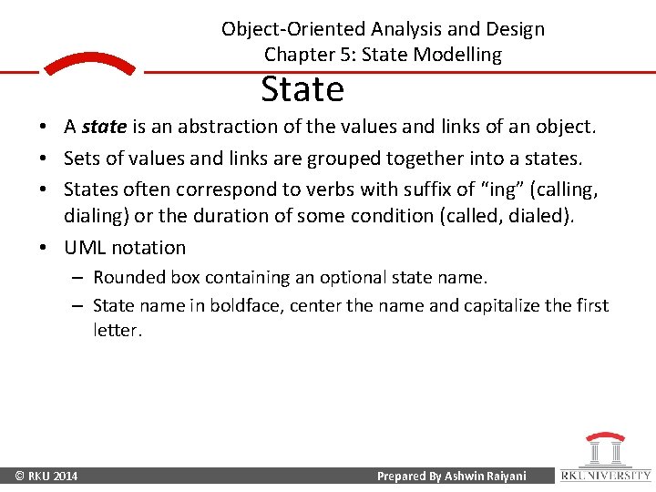 Object-Oriented Analysis and Design Chapter 5: State Modelling State • A state is an