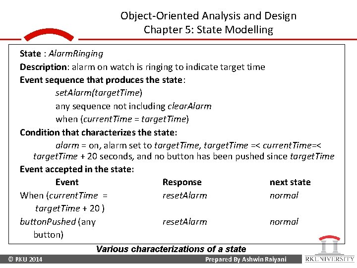 Object-Oriented Analysis and Design Chapter 5: State Modelling State : Alarm. Ringing Description: alarm