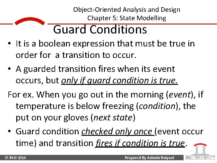 Object-Oriented Analysis and Design Chapter 5: State Modelling Guard Conditions • It is a