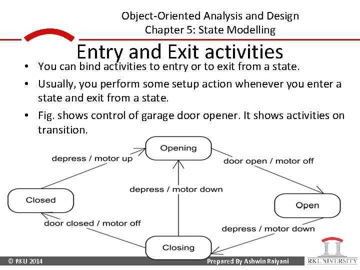 Object-Oriented Analysis and Design Chapter 5: State Modelling Entry and Exit activities • You