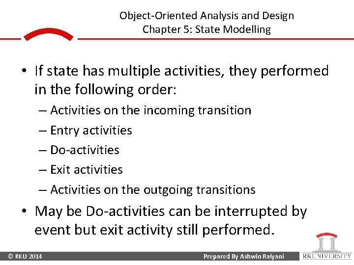 Object-Oriented Analysis and Design Chapter 5: State Modelling • If state has multiple activities,