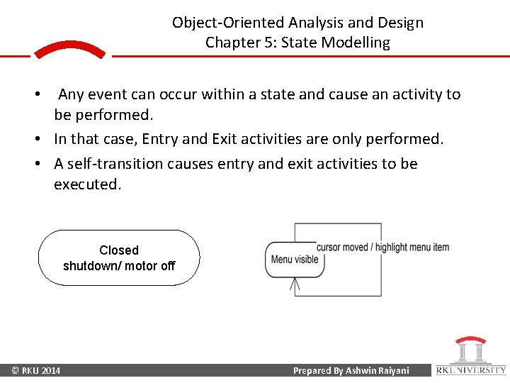 Object-Oriented Analysis and Design Chapter 5: State Modelling • Any event can occur within