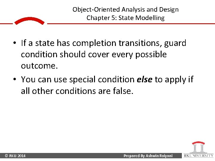 Object-Oriented Analysis and Design Chapter 5: State Modelling • If a state has completion Object-Oriented Analysis and Design Chapter 5: State Modelling • If a state has completion