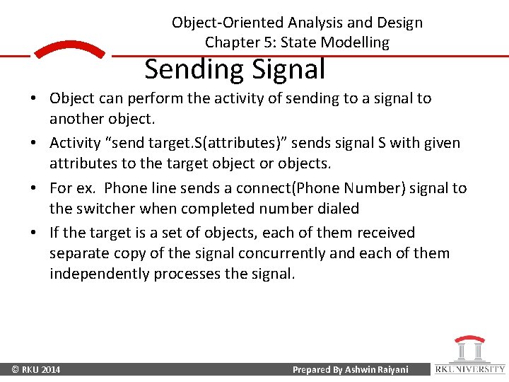 Object-Oriented Analysis and Design Chapter 5: State Modelling Sending Signal • Object can perform