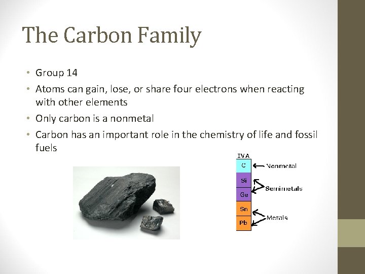 The Carbon Family • Group 14 • Atoms can gain, lose, or share four