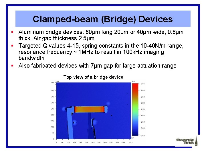 Clamped-beam (Bridge) Devices § Aluminum bridge devices: 60µm long 20µm or 40µm wide, 0.