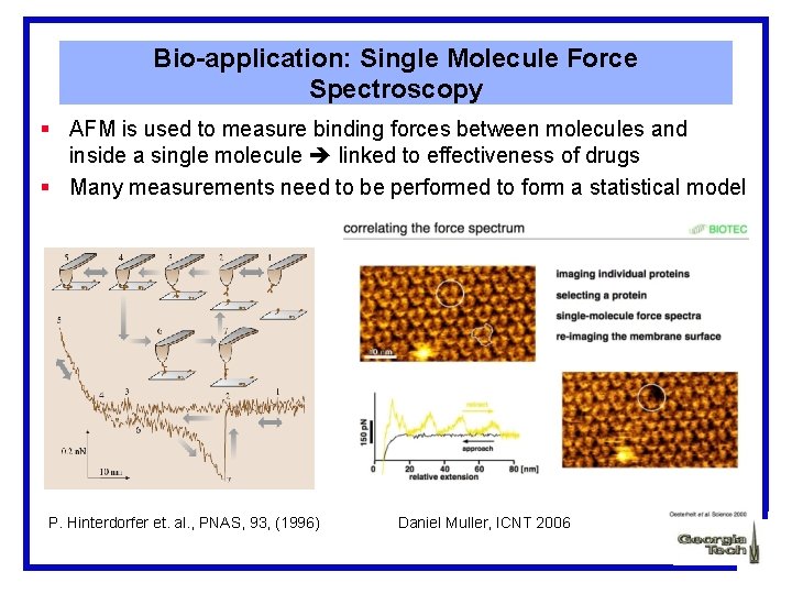 Bio-application: Single Molecule Force Spectroscopy § AFM is used to measure binding forces between