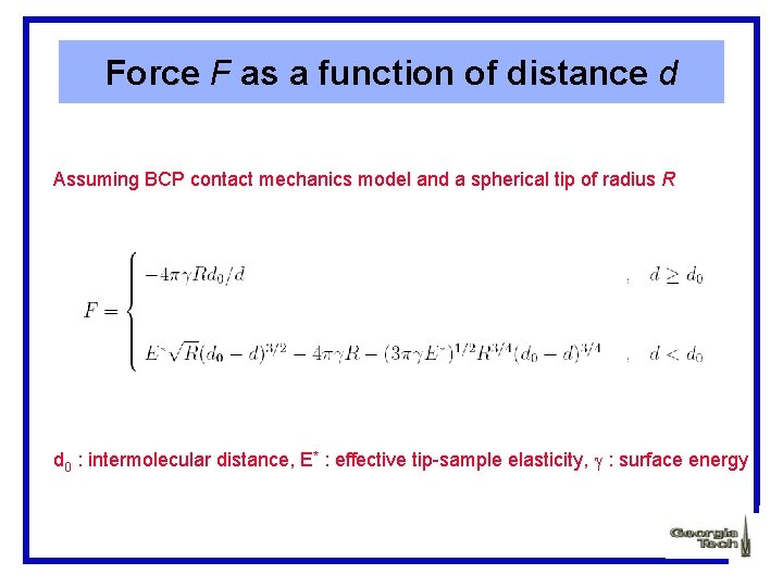 Force F as a function of distance d Assuming BCP contact mechanics model and