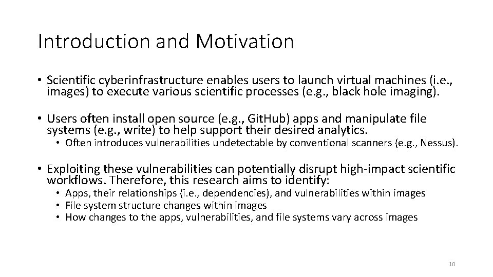 Introduction and Motivation • Scientific cyberinfrastructure enables users to launch virtual machines (i. e.