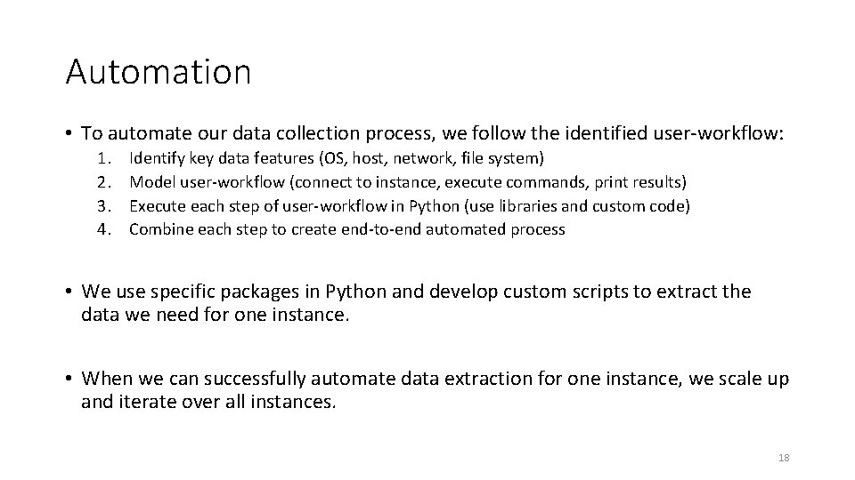 Automation • To automate our data collection process, we follow the identified user-workflow: 1.