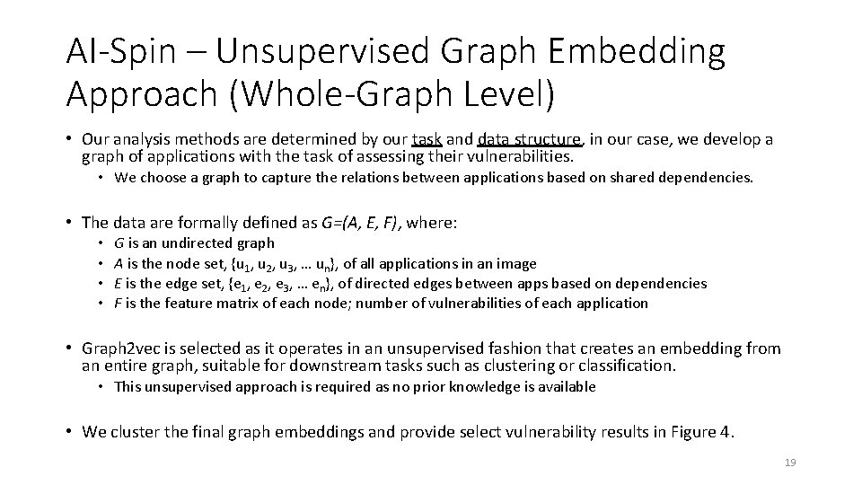 AI-Spin – Unsupervised Graph Embedding Approach (Whole-Graph Level) • Our analysis methods are determined