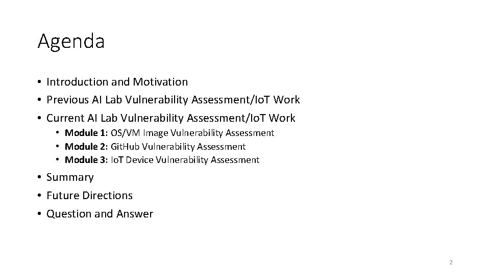 Agenda • Introduction and Motivation • Previous AI Lab Vulnerability Assessment/Io. T Work •