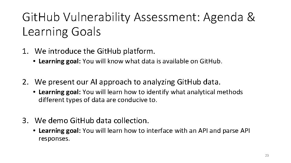 Git. Hub Vulnerability Assessment: Agenda & Learning Goals 1. We introduce the Git. Hub