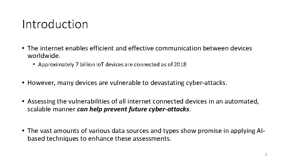 Introduction • The internet enables efficient and effective communication between devices worldwide. • Approximately