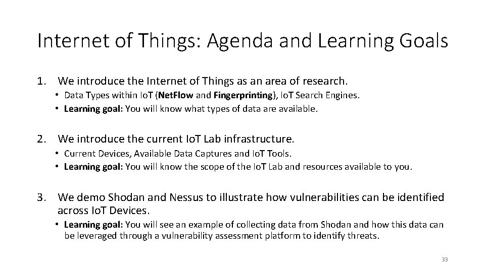 Internet of Things: Agenda and Learning Goals 1. We introduce the Internet of Things