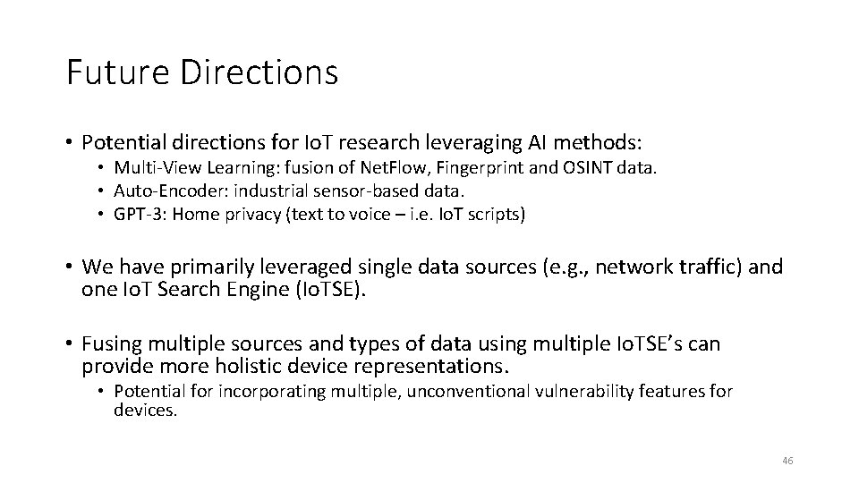 Future Directions • Potential directions for Io. T research leveraging AI methods: • Multi-View