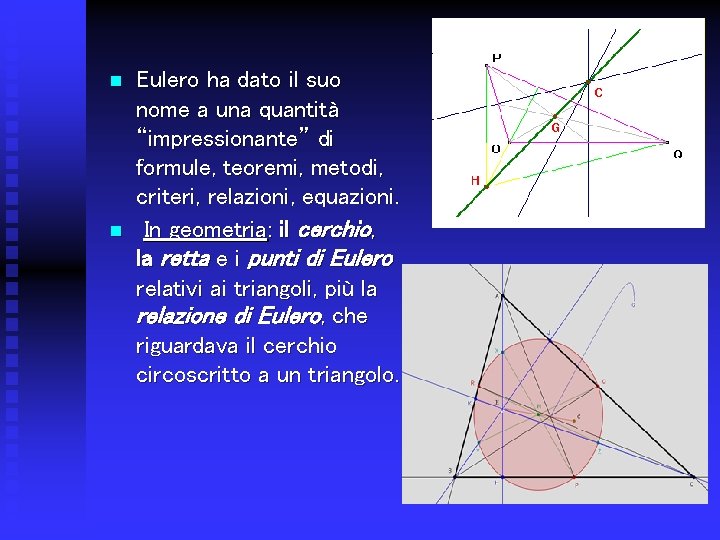 n n Eulero ha dato il suo nome a una quantità “impressionante” di formule,