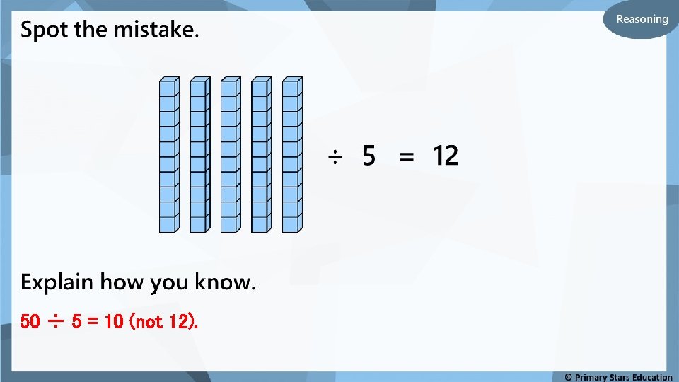50 ÷ 5 = 10 (not 12). 
