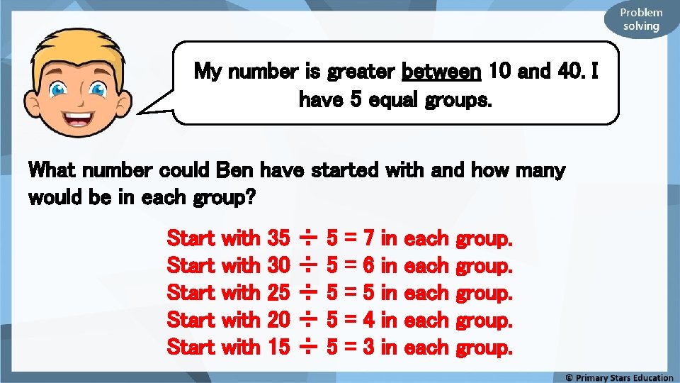 My number is greater between 10 and 40. I have 5 equal groups. What