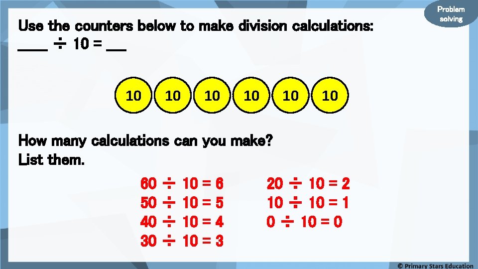 Use the counters below to make division calculations: ______ ÷ 10 = ____ 10