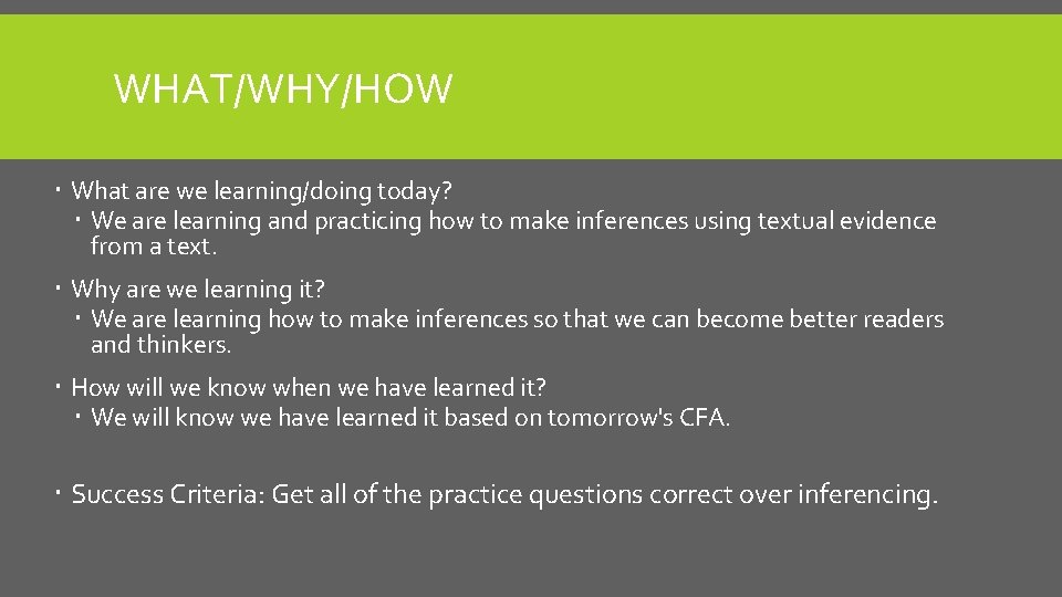 WHAT/WHY/HOW What are we learning/doing today? We are learning and practicing how to make