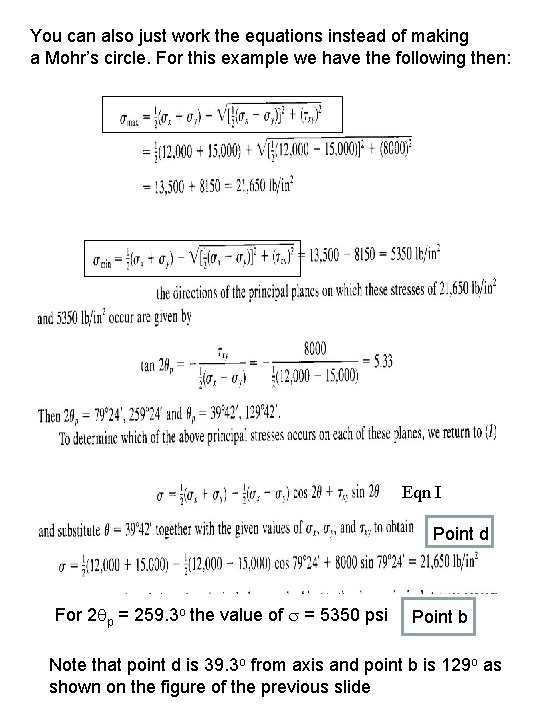 You can also just work the equations instead of making a Mohr’s circle. For