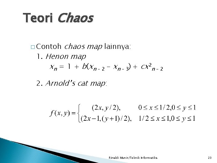 Teori Chaos chaos map lainnya: 1. Henon map xn = 1 + b(xn –