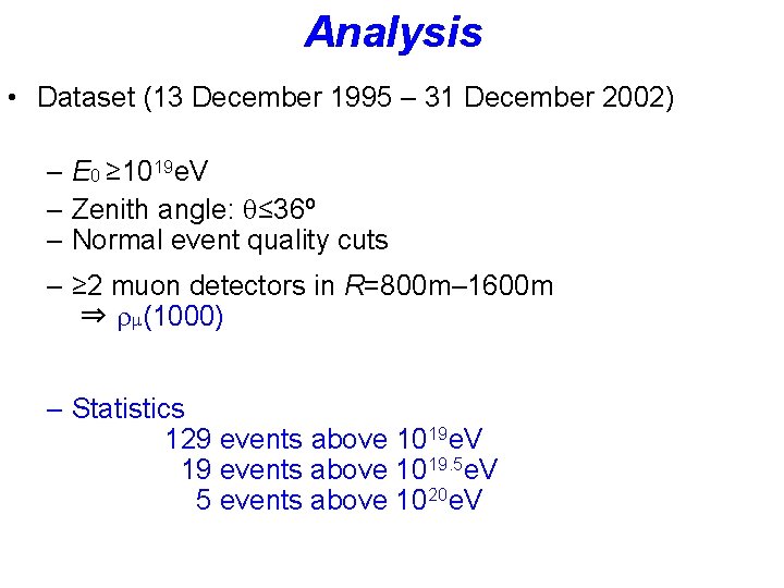 Analysis • Dataset (13 December 1995 – 31 December 2002) – E 0 ≥