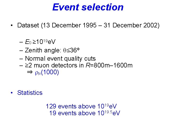 Event selection • Dataset (13 December 1995 – 31 December 2002) – E 0