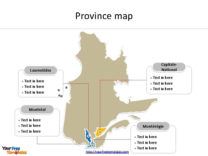 Province map Capitale. National Laurentides Text in here l Text in here l Montréal