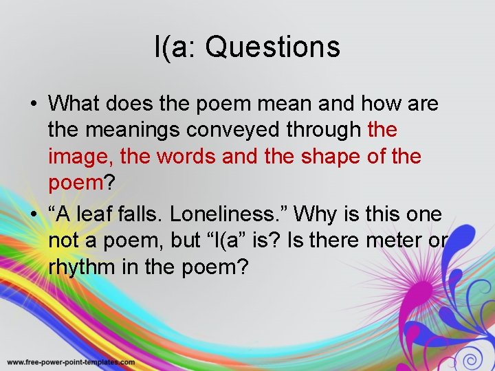l(a: Questions • What does the poem mean and how are the meanings conveyed l(a: Questions • What does the poem mean and how are the meanings conveyed
