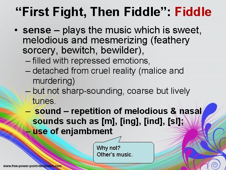 “First Fight, Then Fiddle”: Fiddle • sense – plays the music which is sweet, “First Fight, Then Fiddle”: Fiddle • sense – plays the music which is sweet,