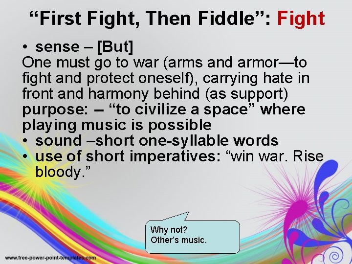 “First Fight, Then Fiddle”: Fight • sense – [But] One must go to war