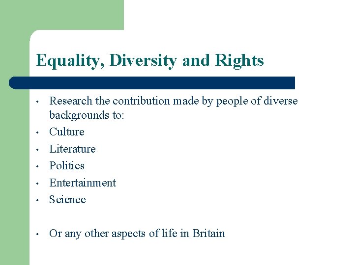 Equality, Diversity and Rights • Research the contribution made by people of diverse backgrounds