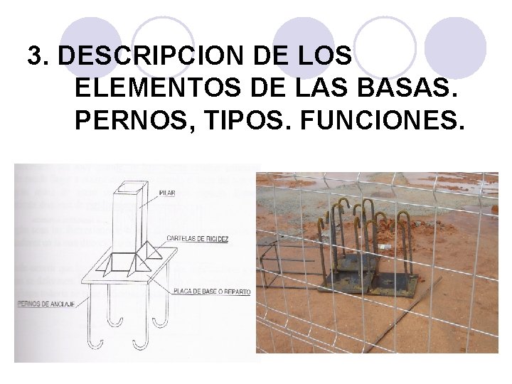 3. DESCRIPCION DE LOS ELEMENTOS DE LAS BASAS. PERNOS, TIPOS. FUNCIONES. 