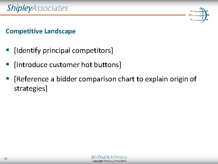 Competitive Landscape § [Identify principal competitors] § [Introduce customer hot buttons] § [Reference a