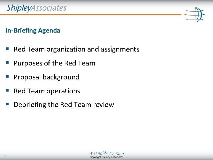 In-Briefing Agenda § Red Team organization and assignments § Purposes of the Red Team