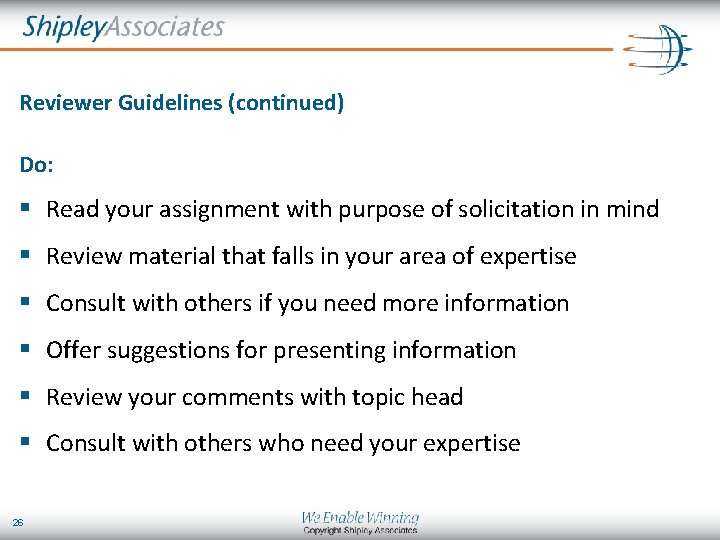 Reviewer Guidelines (continued) Do: § Read your assignment with purpose of solicitation in mind