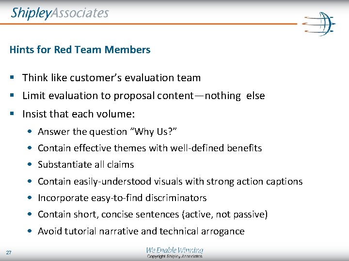 Hints for Red Team Members § Think like customer’s evaluation team § Limit evaluation