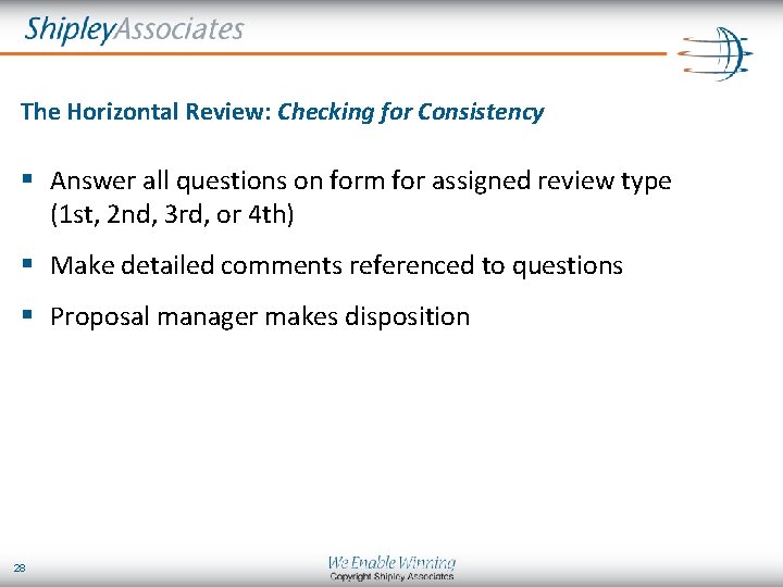 The Horizontal Review: Checking for Consistency § Answer all questions on form for assigned