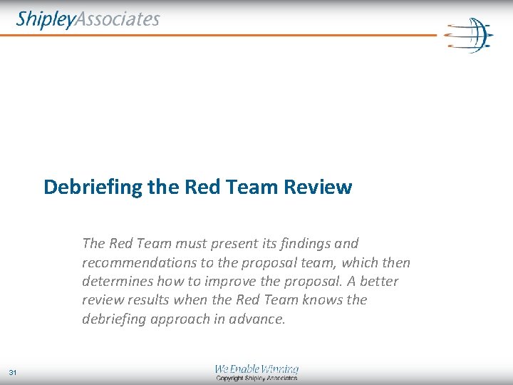 Debriefing the Red Team Review The Red Team must present its findings and recommendations