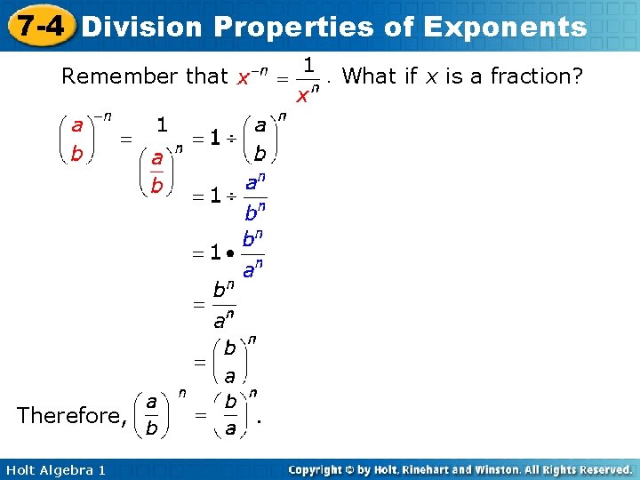 7 -4 Division Properties of Exponents Remember that Therefore, Holt Algebra 1 . What