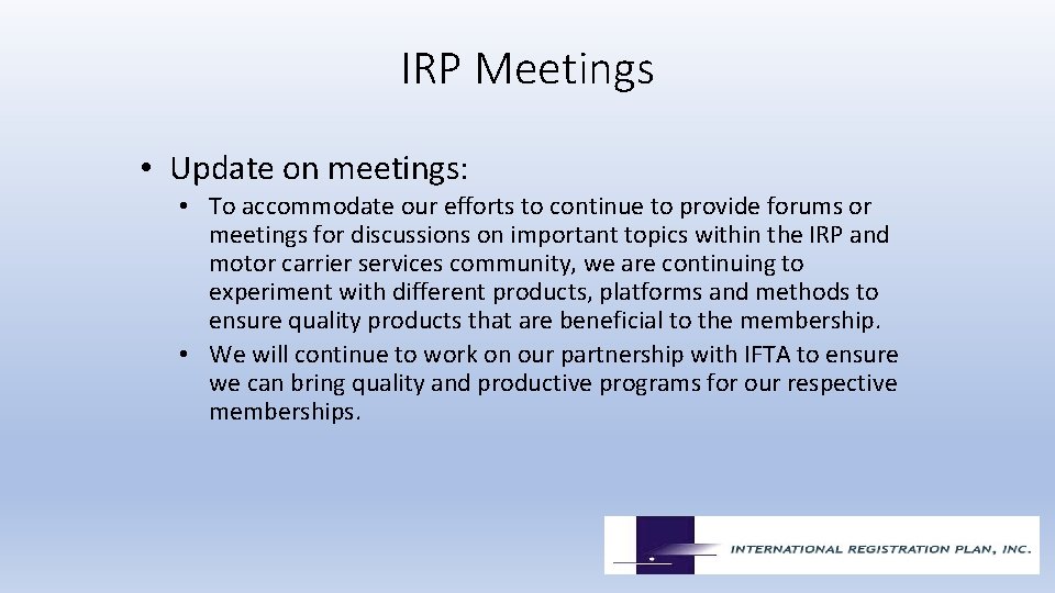 IRP Meetings • Update on meetings: • To accommodate our efforts to continue to IRP Meetings • Update on meetings: • To accommodate our efforts to continue to