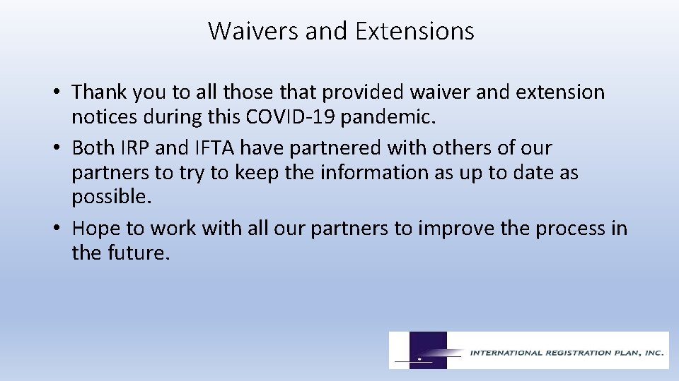 Waivers and Extensions • Thank you to all those that provided waiver and extension Waivers and Extensions • Thank you to all those that provided waiver and extension