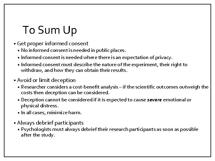 To Sum Up • Get proper informed consent • No informed consent is needed